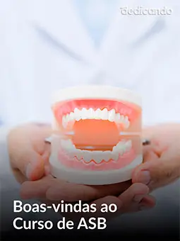 Curso de Auxiliar de Saúde Bucal • 100% Online • Certificado Reconhecido pelo CFO e CRO em até 30 dias modulo 1 boas vindas.webp